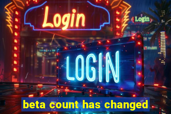 beta count has changed